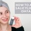 Can You Use Too Much Salicylic Acid on Your Skin?